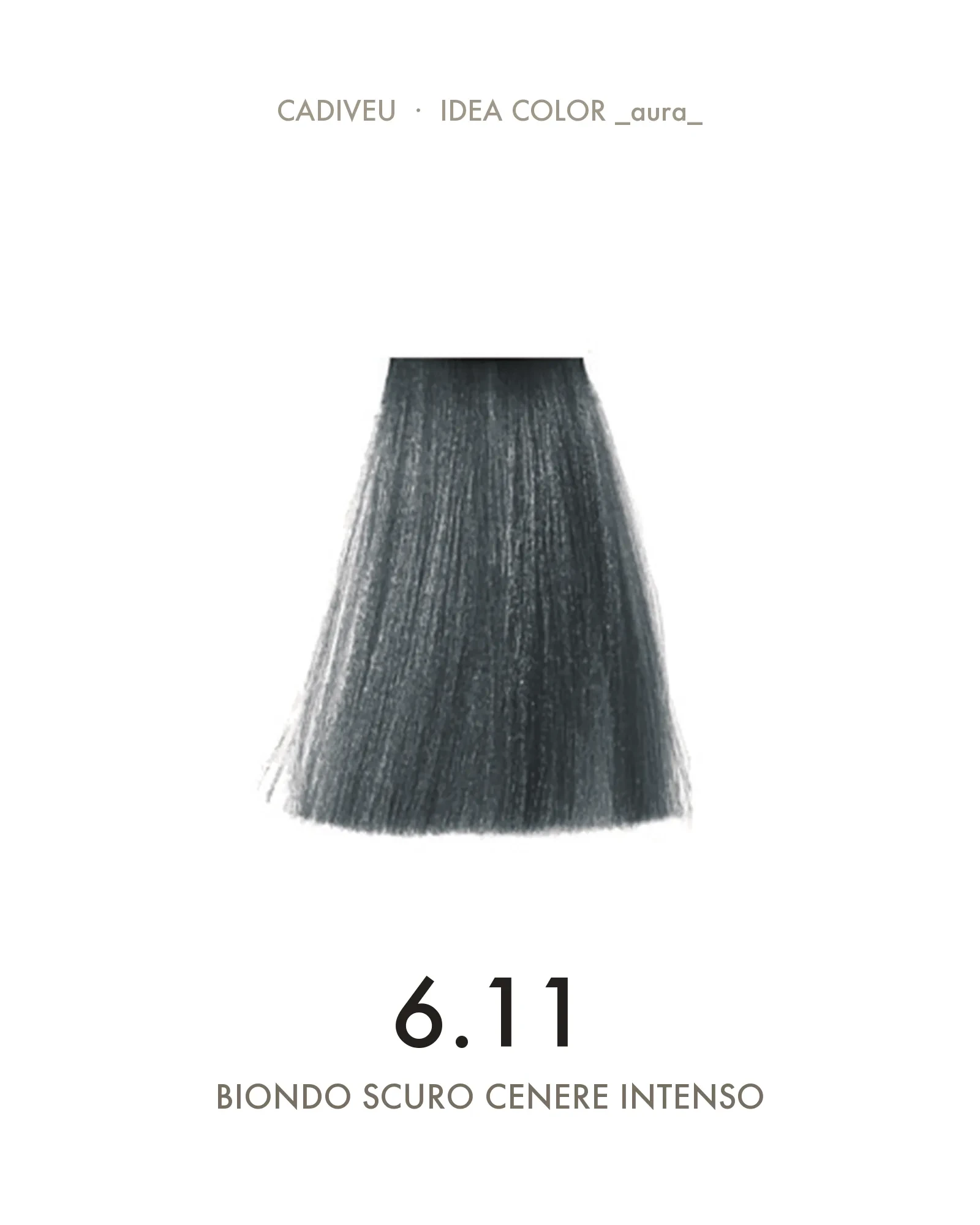 1055578000-Aura-611-Biondo-Scuro-Cenere-Intenso---Colore-Cadiveu-02-2.webp
