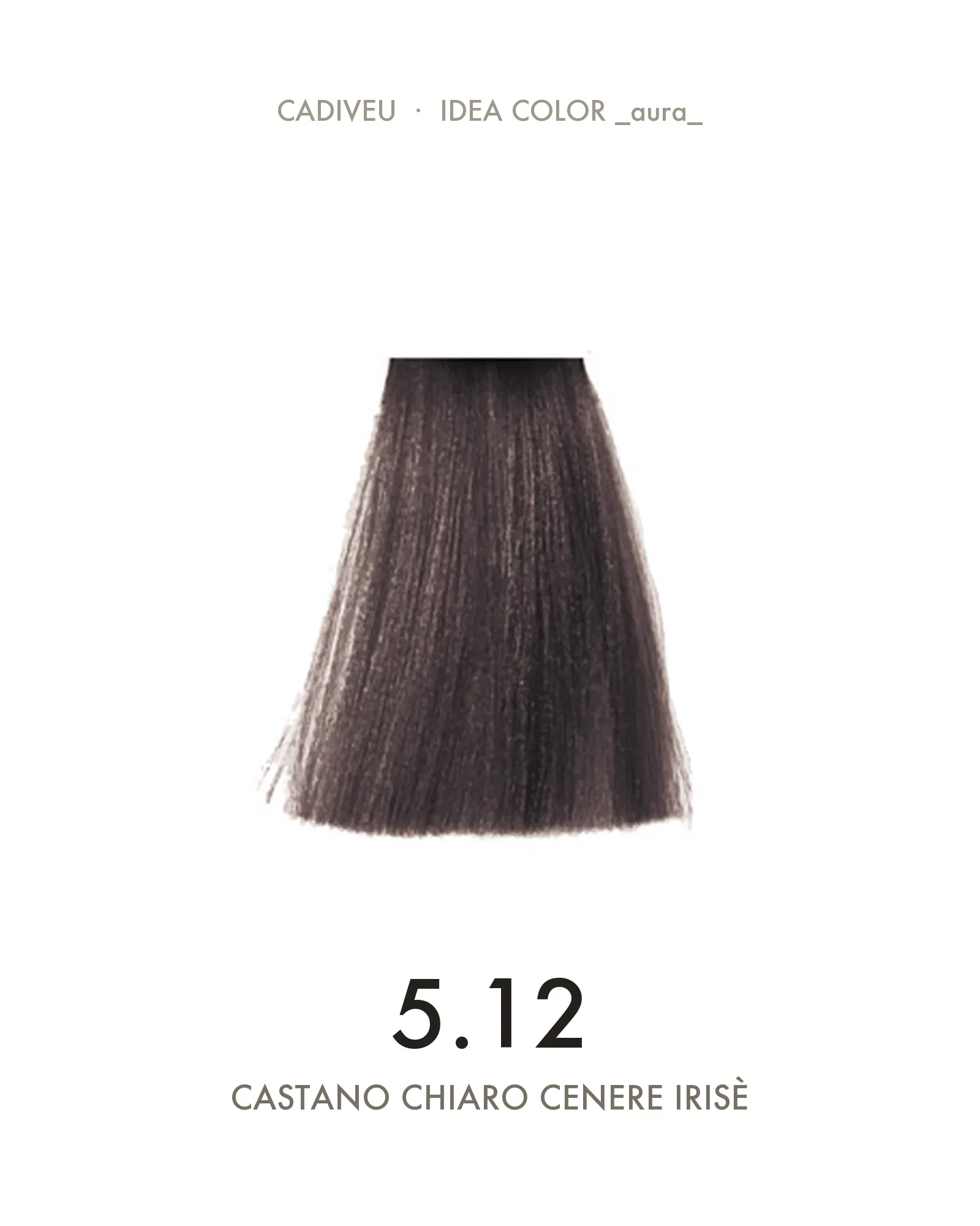 1055583000-Aura-512-Castano-Chiaro-Cenere-Iris---Colore-Cadiveu-02.webp